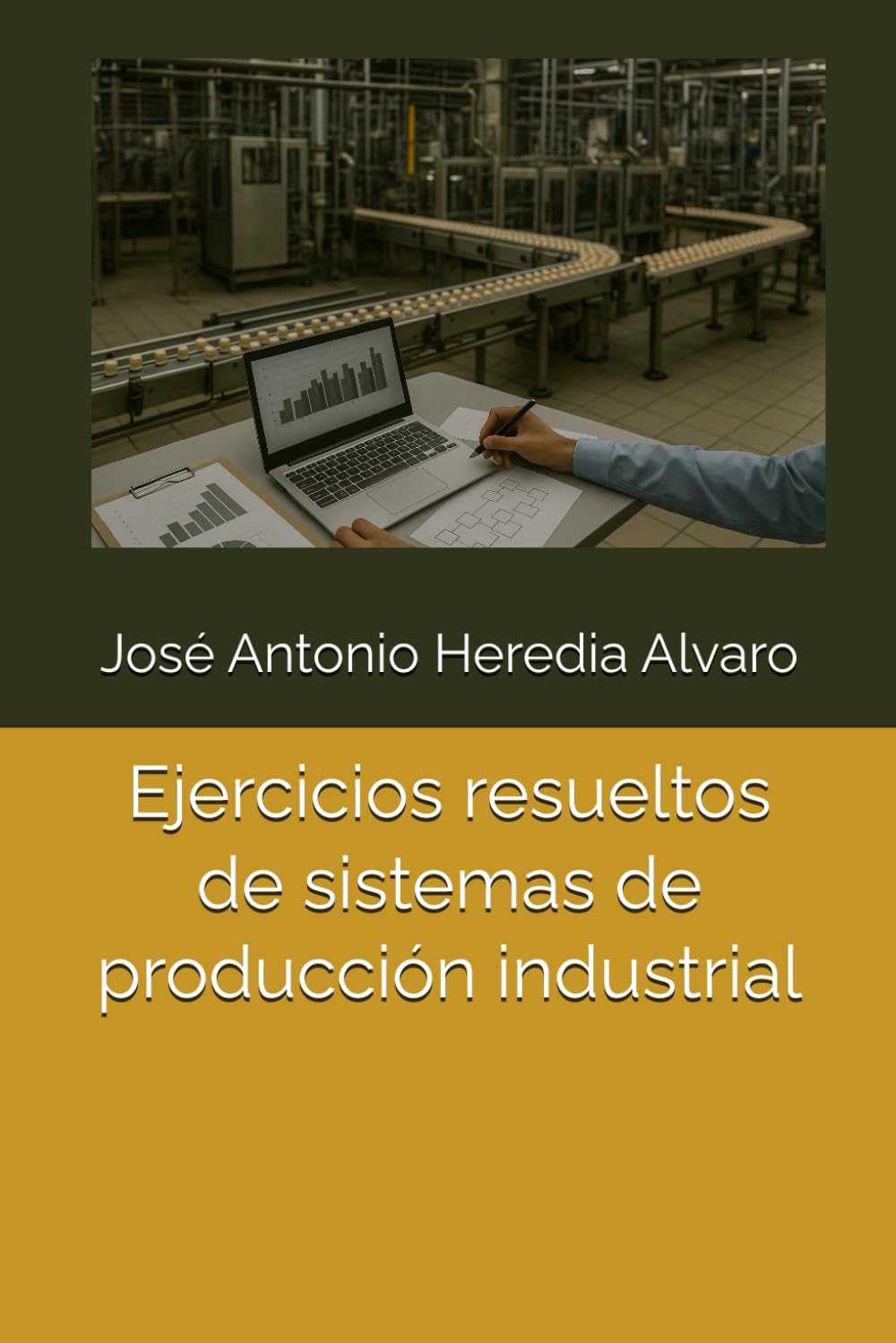 Libro: Ejercicios resueltos de sistemas de producción industrial (Spanish Edition)