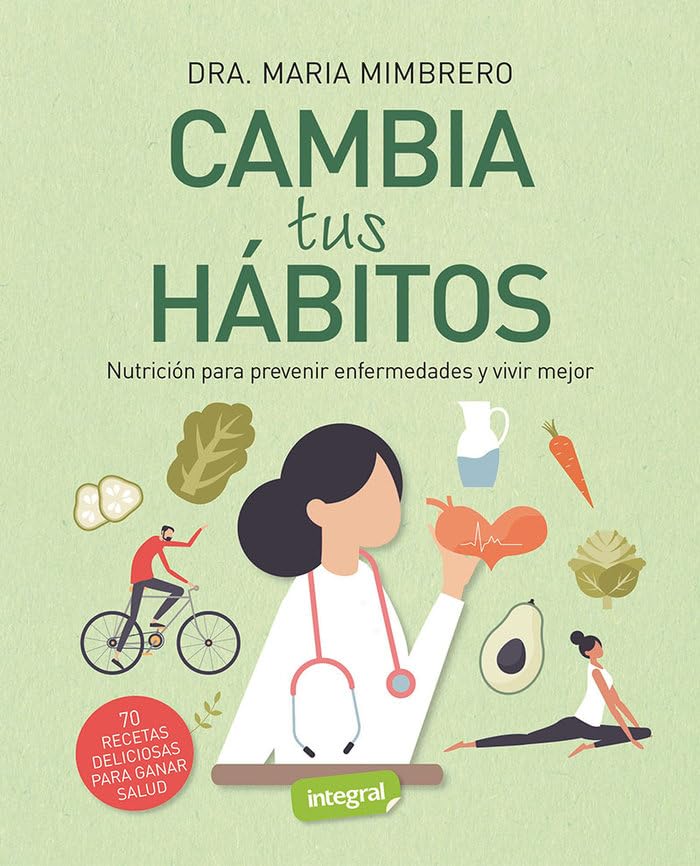 Libro: Cambia tus hábitos: Nutrición para prevenir enfermedades y vivir mejor