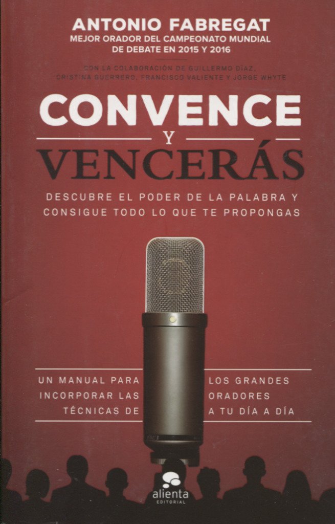Libro: Convence y vencerás: Descubre el poder de la palabra y consigue todo lo que te propongas