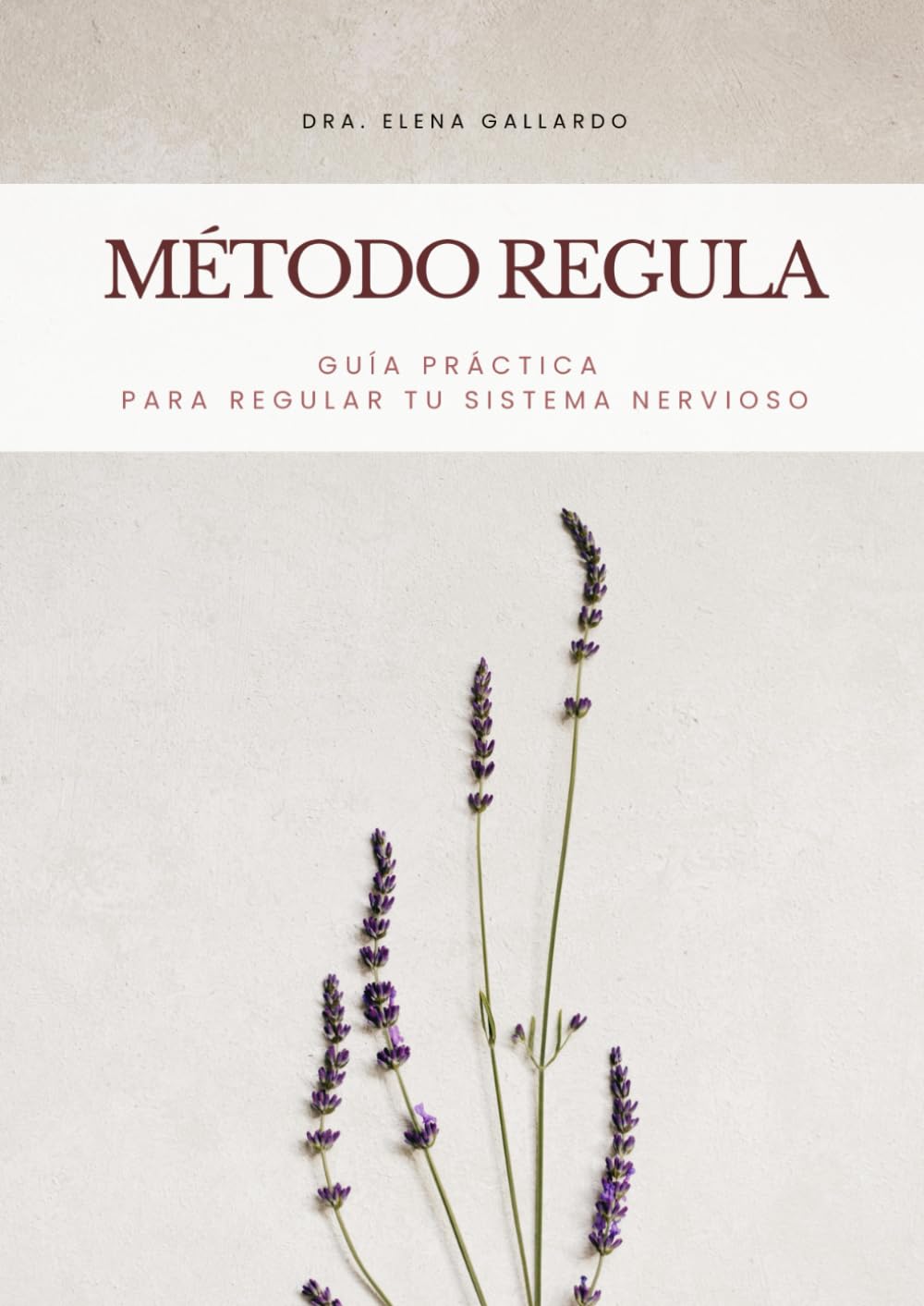 Libro: Método REGULA: Guía práctica para regular tu sistema nervioso (Spanish Edition)