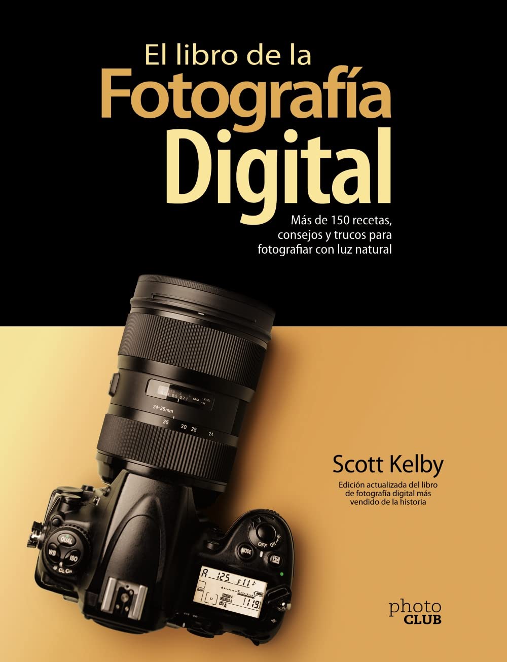 Libro: El libro de la fotografía digital. Más de 150 recetas, consejos y trucos para fotografiar con luz natural (PHOTOCLUB)