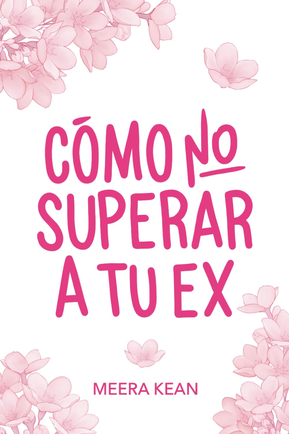 Libro: Cómo no superar a tu ex (Amores sin manual)