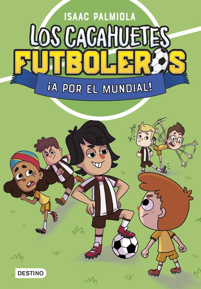 Los Cacahuetes futboleros 4. ¡A por el mundial!