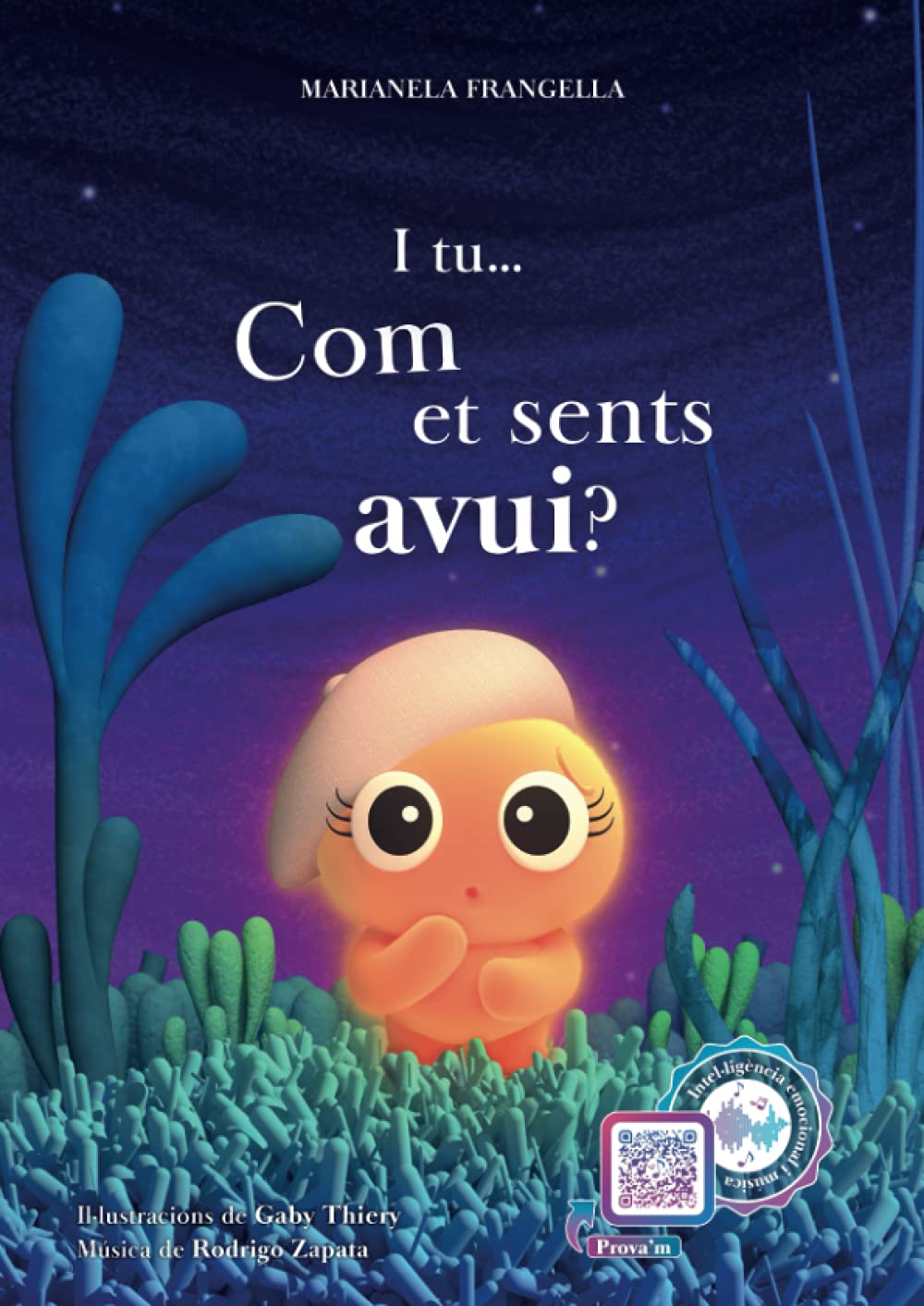 Libro: I tu… Com et sents avui?: Llibre infantil en català perquè els nens i nenes descobreixin les EMOCIONS a través de la MÚSICA. Amb CODIS QR que activen ... la lectura. (0 a 5 anys) (Catalan Edition)