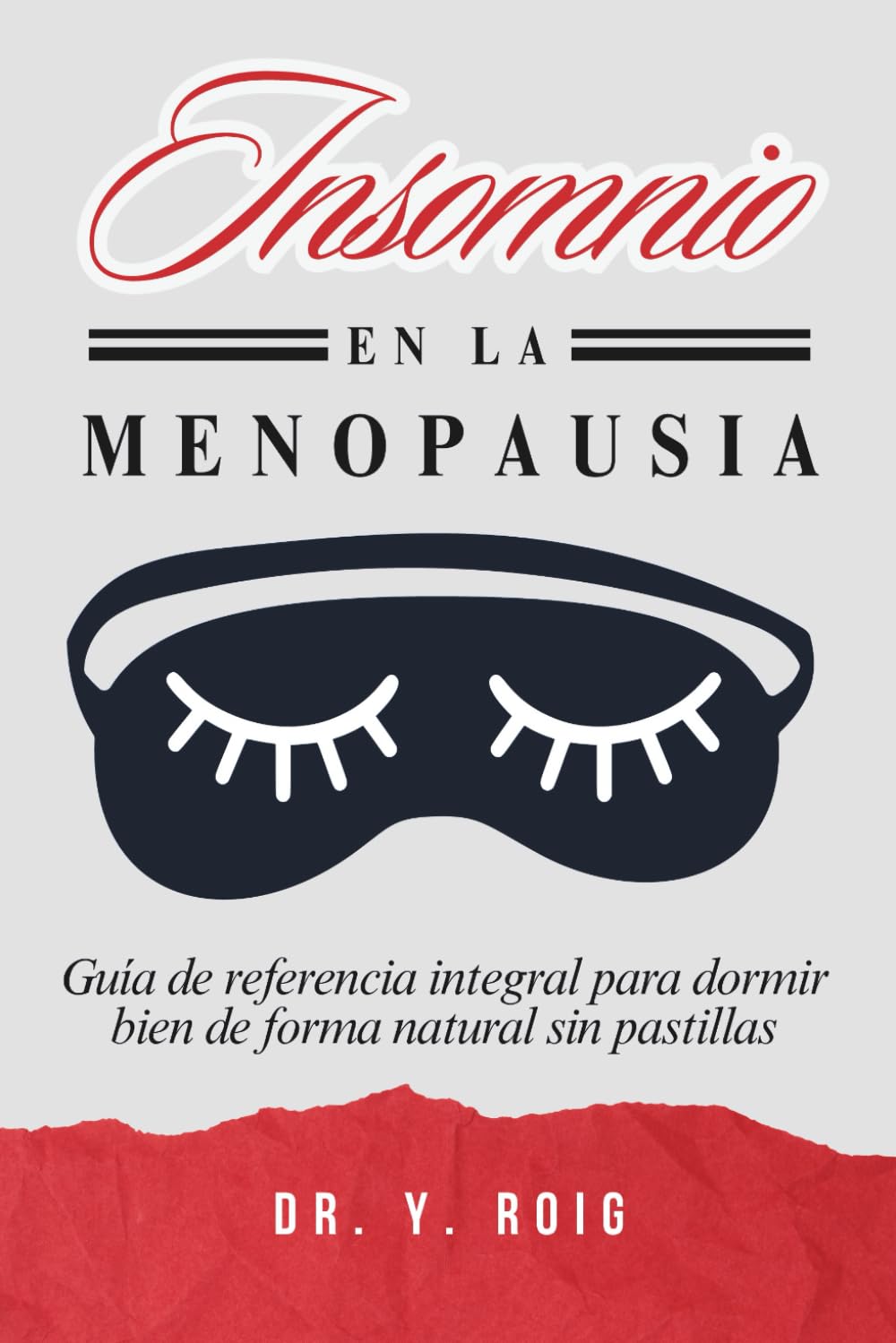 Libro: Insomnio en la Menopausia: Guía de referencia integral para dormir bien de forma natural sin pastillas (Abraza tu Menopausia) (Spanish Edition)