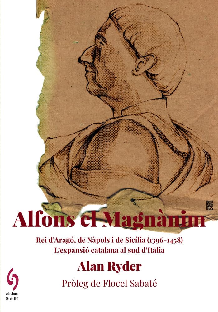Libro: Alfons el Magnànim: Rei d'Aragó, de Nàpols i de Sicília (1396-1458). L'expansió catalana al sud d'Itàlia