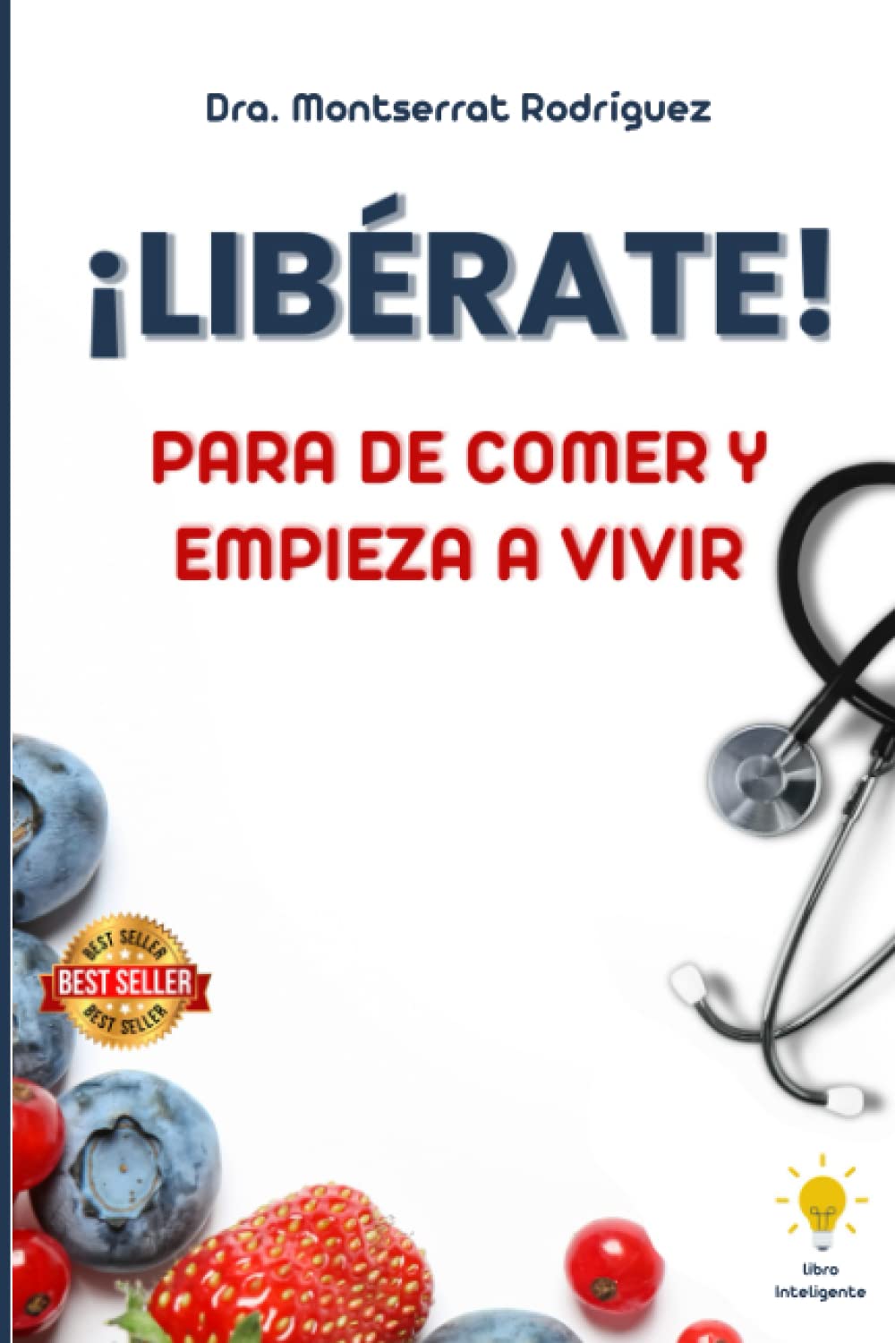 Libro: LIBERATE: Para de Comer y Empieza A Vivir (Spanish Edition)