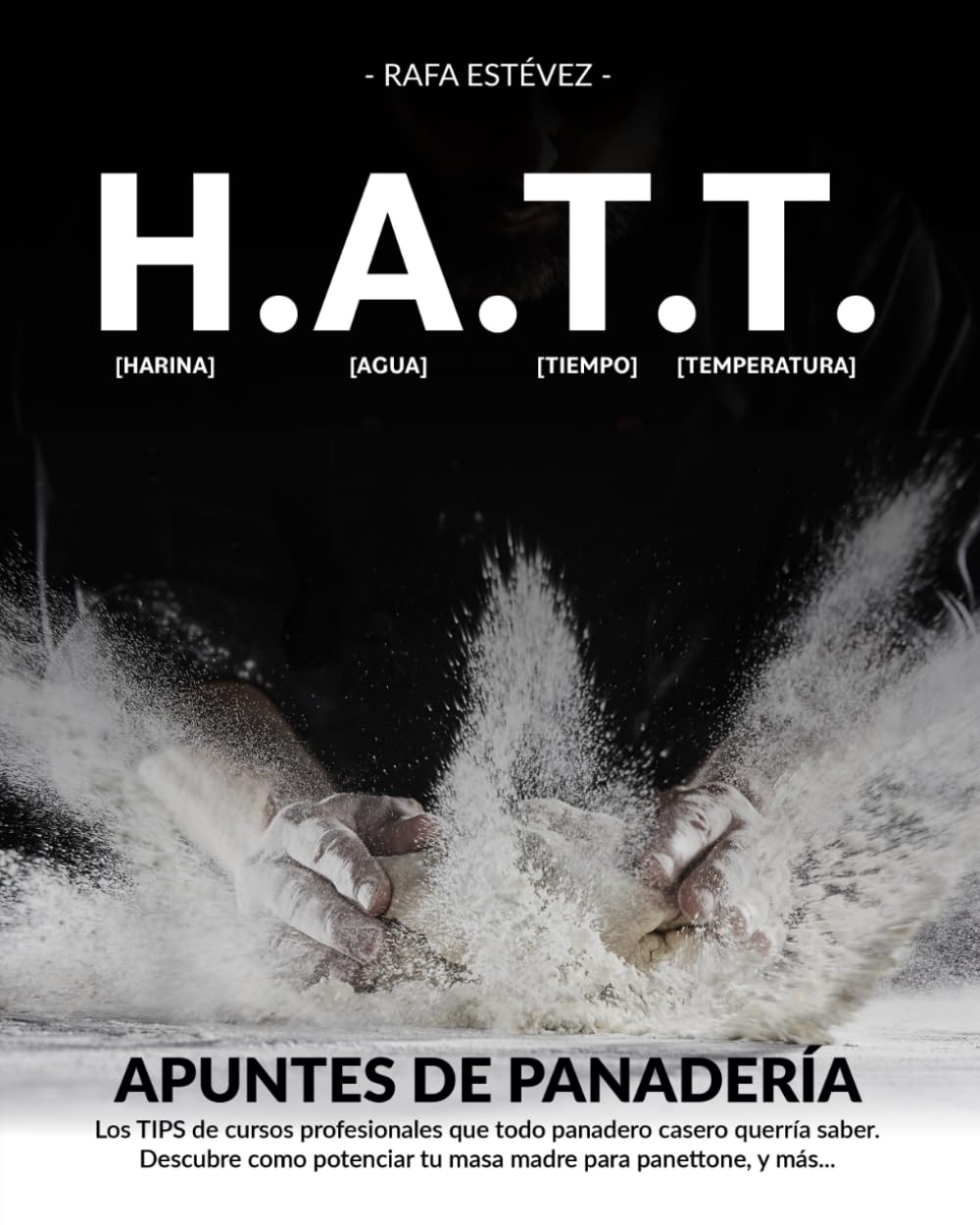 Libro: H.A.T.T. Apuntes de Panadería (Spanish Edition)