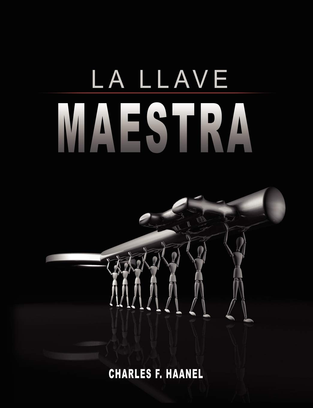 Libro: La Llave Maestra / The Master Key System by Charles F. Haanel (Spanish Edition)