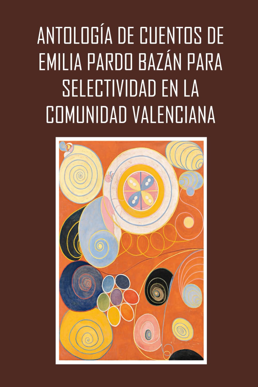 Libro: Antología de cuentos de Emilia Pardo Bazán para Selectividad en la Comunidad Valenciana: 10 cuentos con actividades, ilustraciones y un estudio introductorio (Spanish Edition)