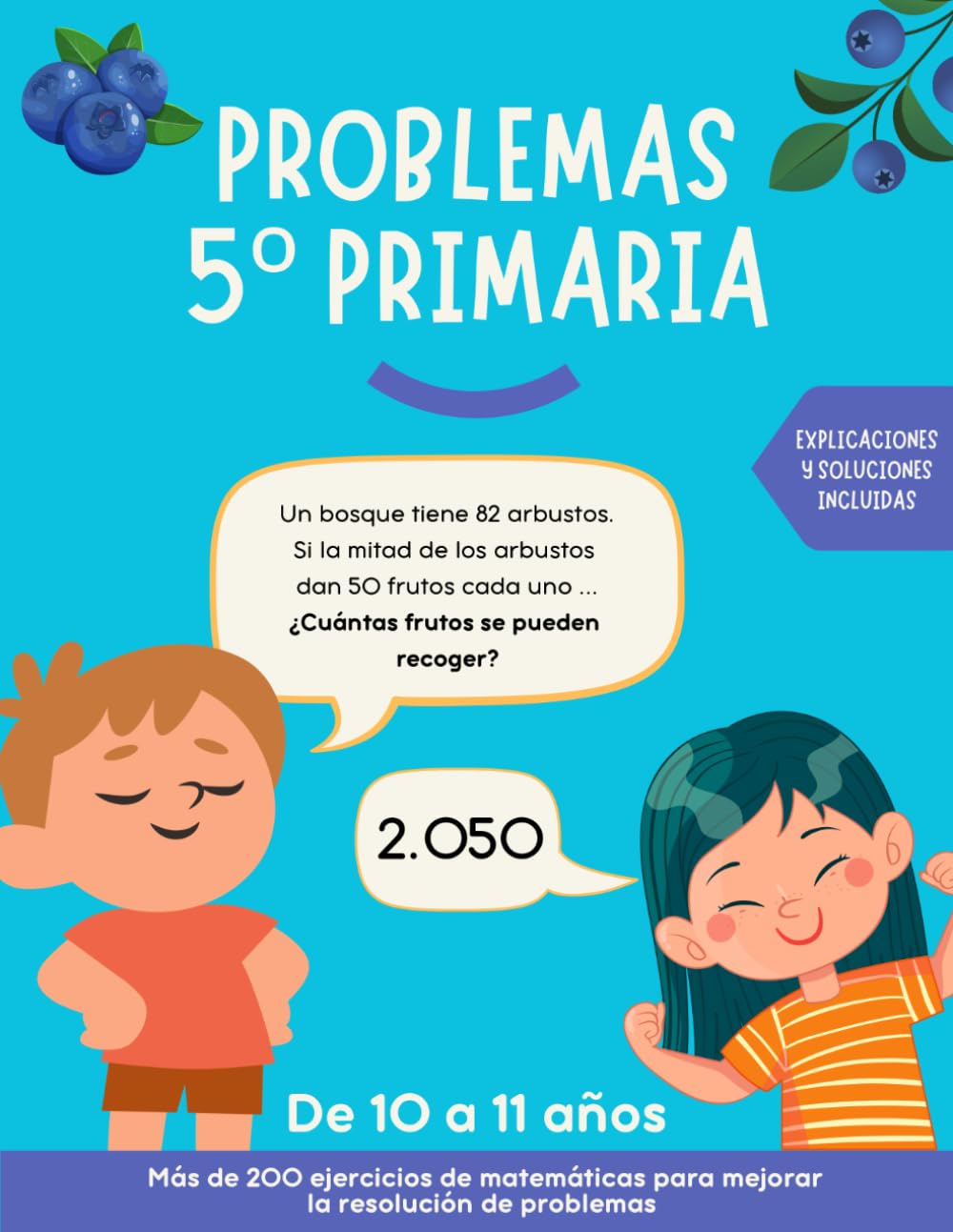 Libro: Problemas 5 primaria: Más de 200 ejercicios de matemáticas para mejorar la resolución de problemas. Para niños/as de 10-11 años. Explicaciones y soluciones incluidas. (Problemas matemáticas primaria)