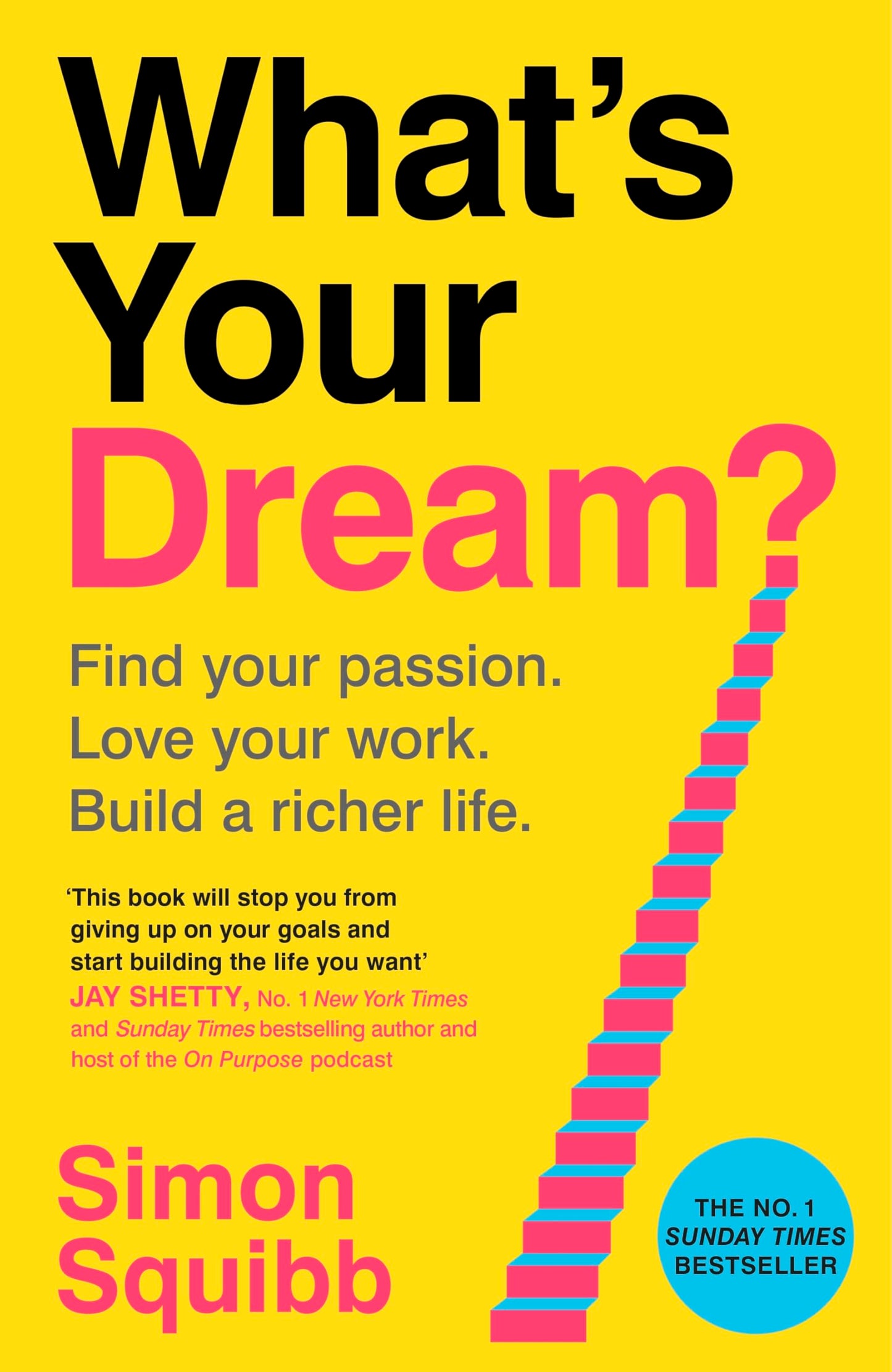 Libro: What's Your Dream?: The #1 Sunday Times Bestselling Business Book to Help Find Your Passion, Love Your Work and Build a Richer Life