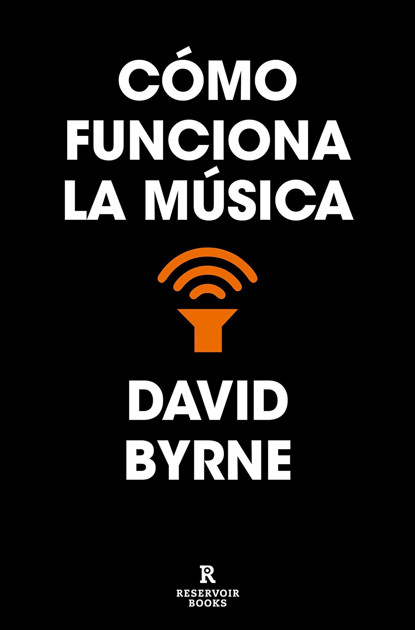 Libro: Cómo funciona la música (Reservoir Narrativa)