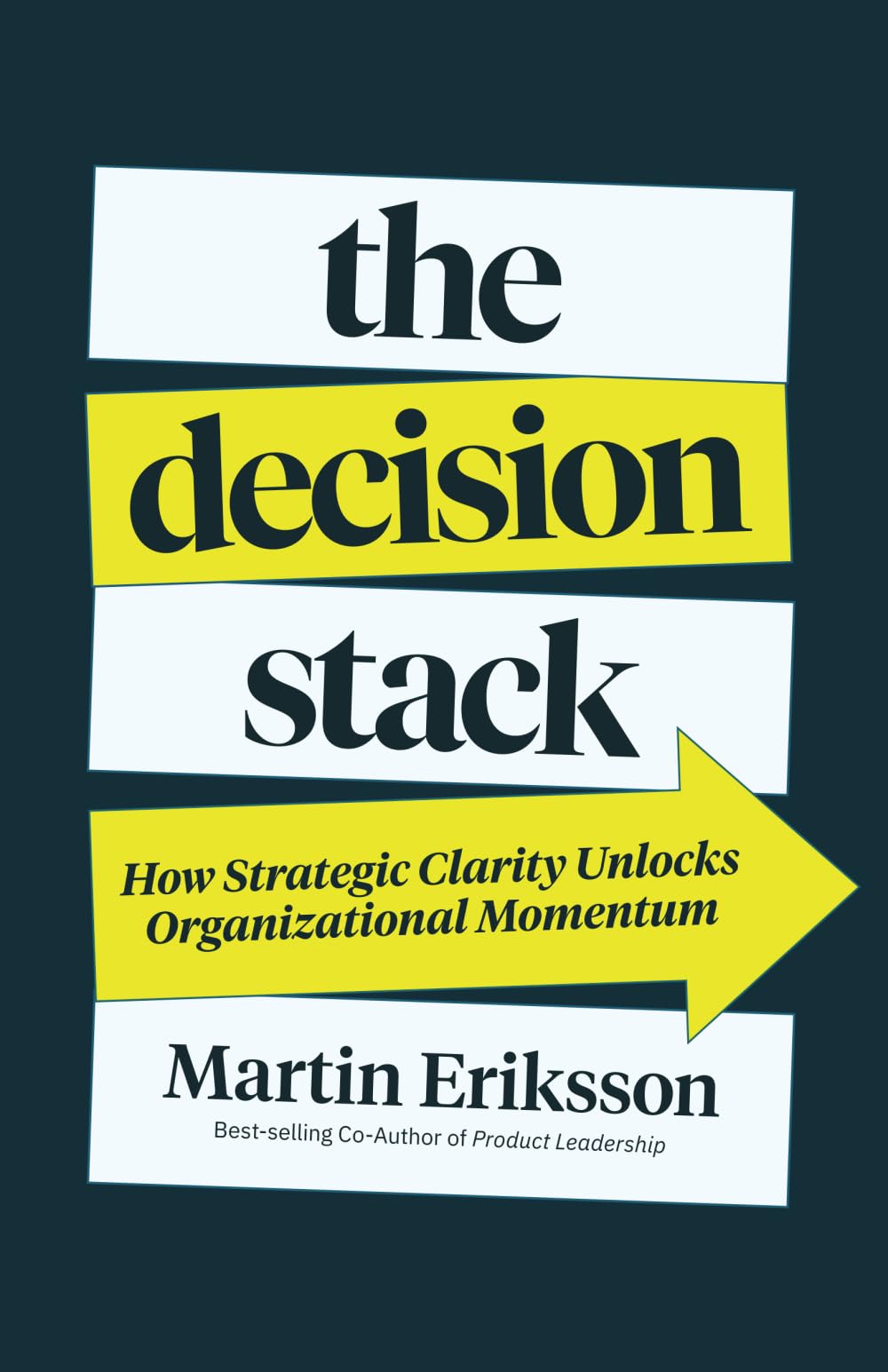 Libro: The Decision Stack: How Strategic Clarity Unlocks Organizational Momentum
