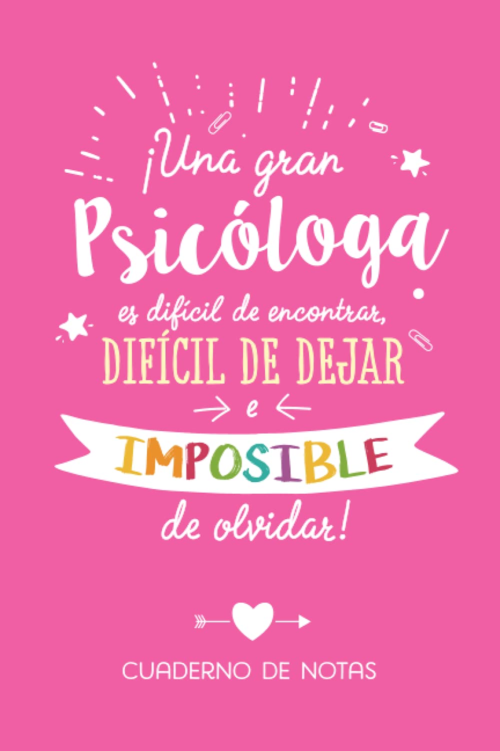 Libro: Una gran Psicóloga es difícil de encontrar, difícil de dejar e imposible de olvidar: Cuaderno de Notas (A5, rayado) - Regalo original para una Psicóloga - Regalos para su cumpleaños o navidad