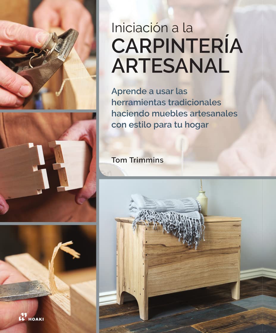 Libro: Iniciación a la carpintería artesanal. Aprende a usar las herramientas tradicionales haciendo muebles artesanales con estilo para tu hogar (ARTE)