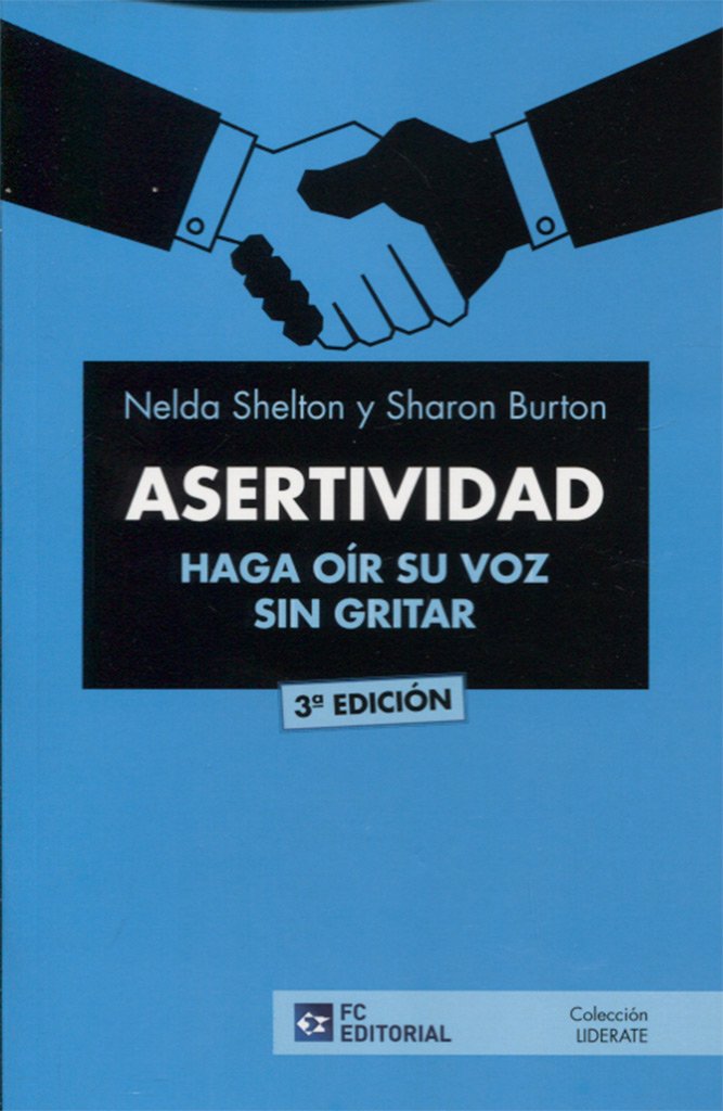Libro: ASERTIVIDAD. HAGA OÍR SU VOZ SIN GRITAR