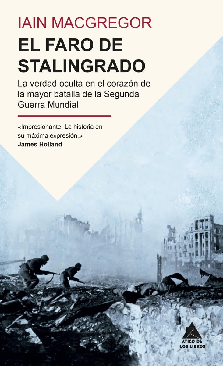 Libro: El faro de Stalingrado: La verdad oculta en el corazón de la mayor batalla de la Segunda Guerra Mundial (Ático Historia Bolsillo)