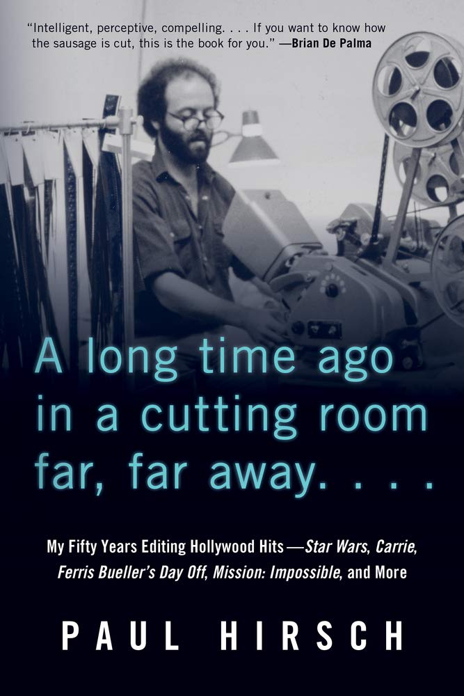 Libro: A Long Time Ago in a Cutting Room Far, Far Away: My Fifty Years Editing Hollywood Hits—Star Wars, Carrie, Ferris Bueller's Day Off, Mission: Impossible, and More
