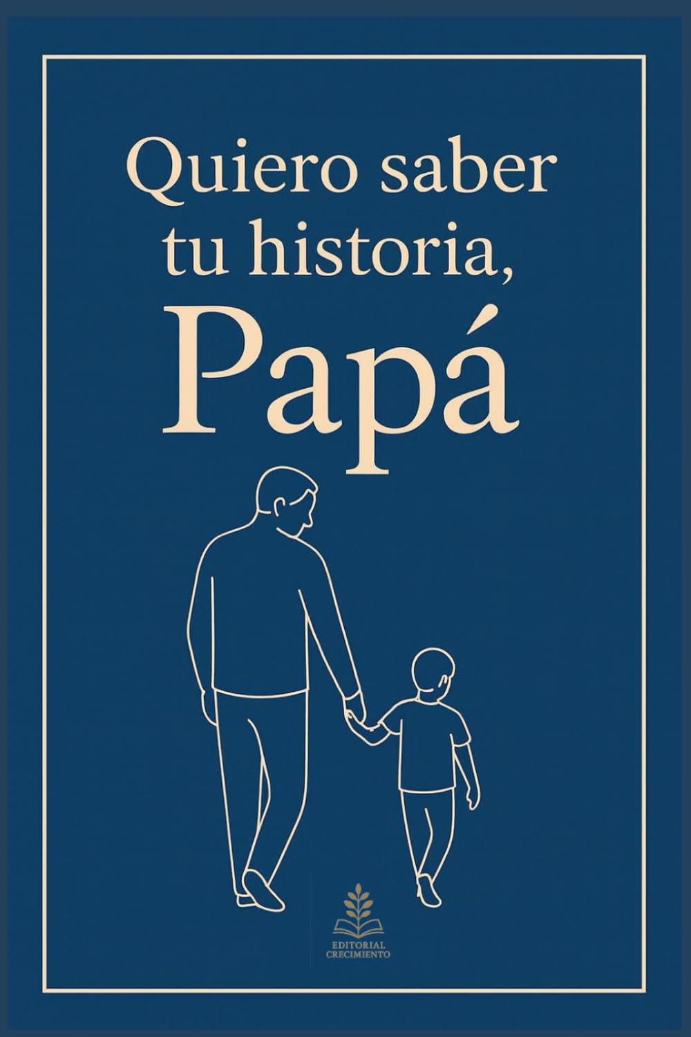 Libro: Quiero saber tu historia, Papá: Regalo especial para padres