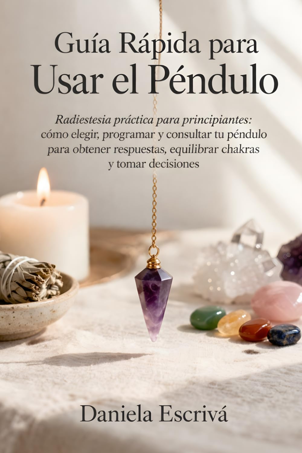 Libro: Guía Rápida para usar el Péndulo: Radiestesia práctica para principiantes: cómo elegir, programar y consultar tu péndulo para obtener respuestas, ... Rápidas de Espiritualidad) (Spanish Edition)