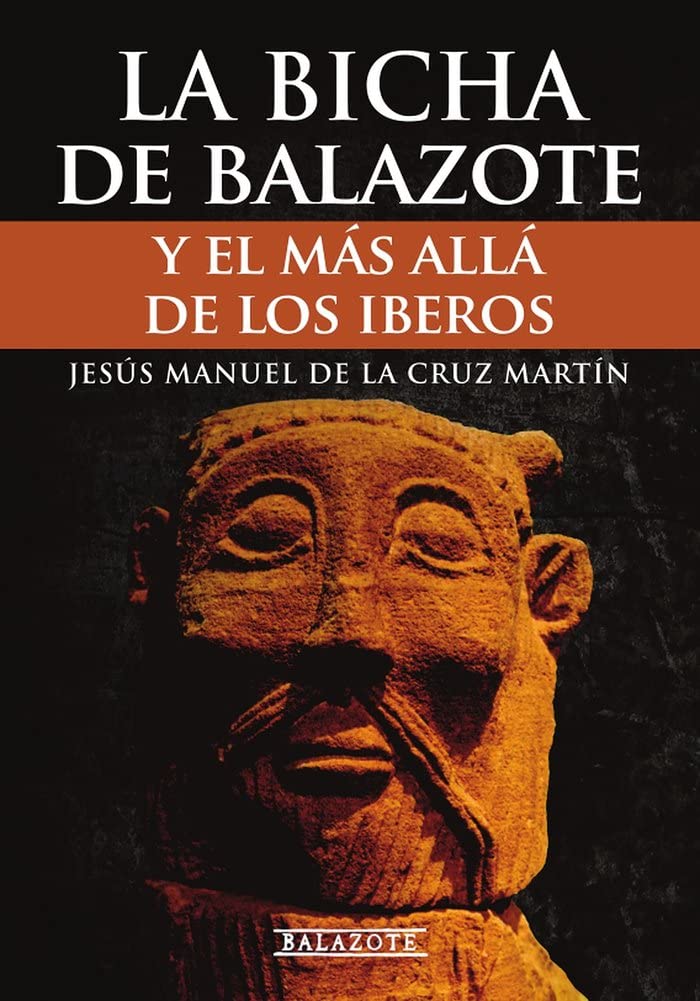 Libro: LA BICHA DE BALAZOTE Y EL MÁS ALLÁ DE LOS IBEROS