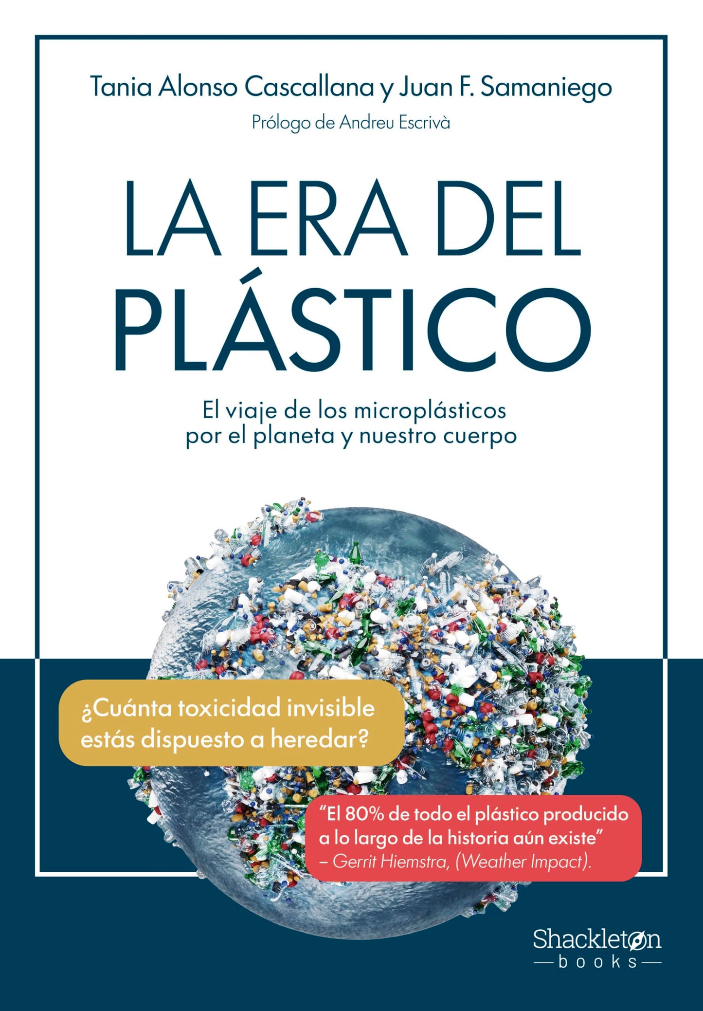 Libro: La era del plástico: El viaje de los microplásticos por el planeta y nuestro cuerpo