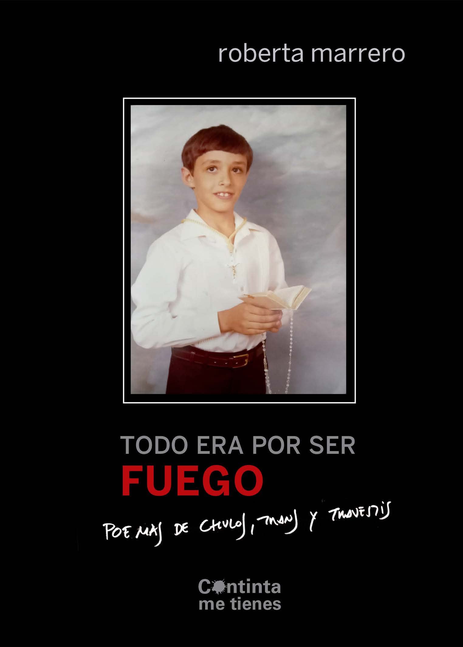 Libro: Todo Era Por Ser Fuego: Poemas de chulos, trans y travestis (LA PASION DE MARY READ)