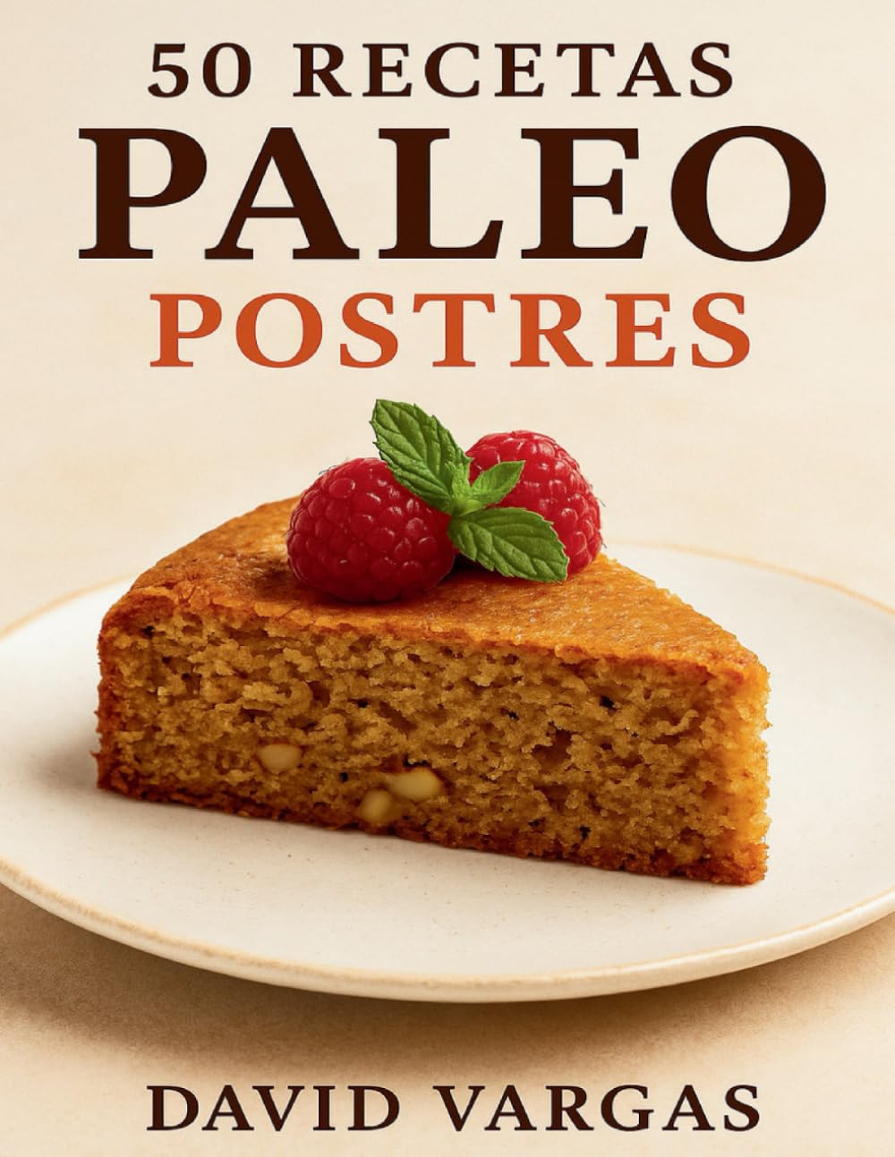 Libro: 50 Recetas Paleo de Postres: Disfruta del dulce de forma saludable con ingredientes naturales y sabor auténtico