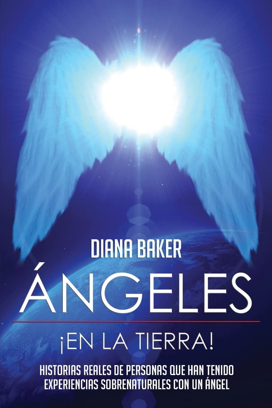Libro: Ángeles En La Tierra: Historias reales de personas que han tenido experiencias sobrenaturales con un ángel (Spanish Edition)