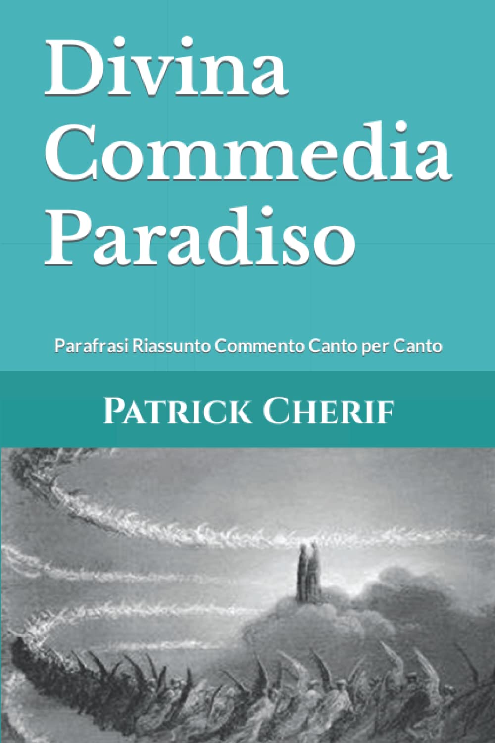 Libro: Divina Commedia Paradiso: Parafrasi Riassunto Commento Canto per Canto (Italian Edition)