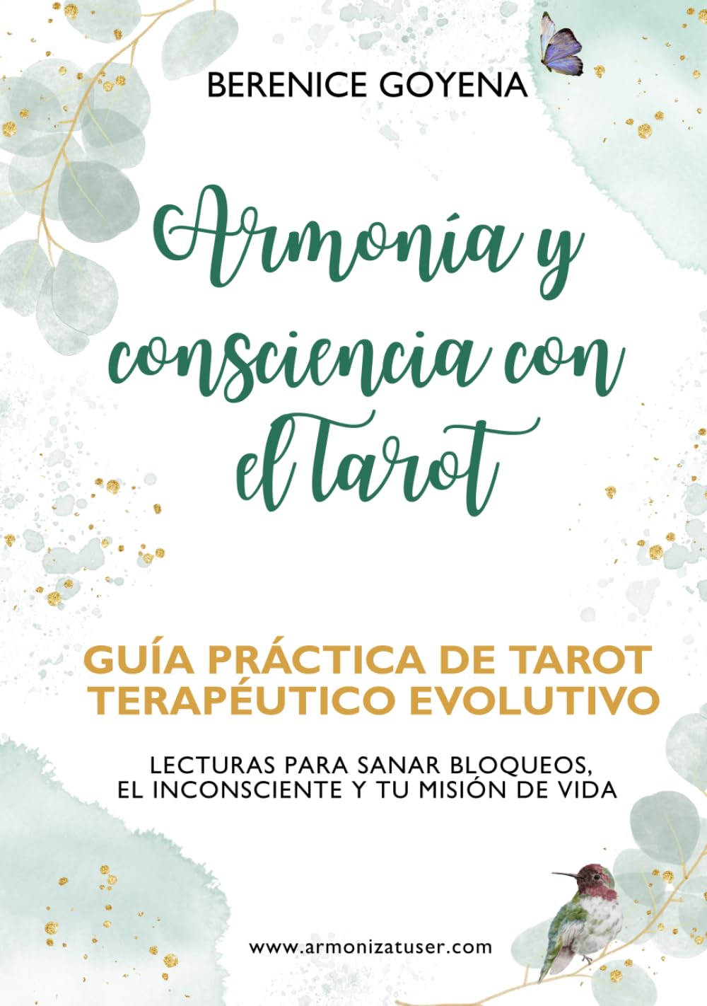 Libro: Armonía y Consciencia con el Tarot: Guía Práctica de Tarot Terapéutico Evolutivo: Lecturas para Sanar Bloqueos, el Inconsciente y tu Misión de Vida (Workbook Incluido) (Spanish Edition)