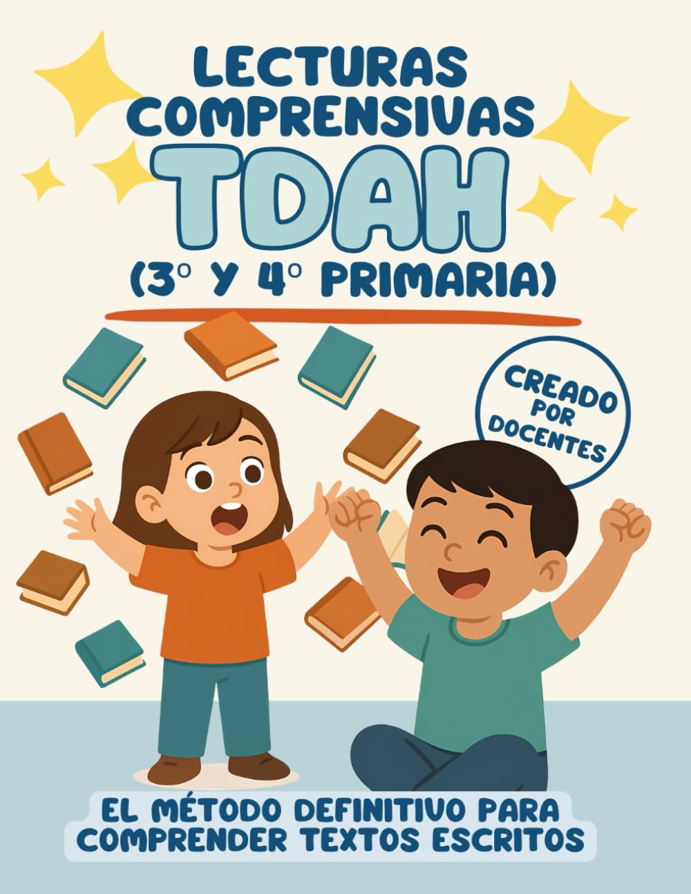 Libro: LECTURAS COMPRENSIVAS para niños con TDAH en 3º y 4º de primaria: Un método progresivo DISEÑADO POR DOCENTES para reforzar la compresión, memoria y concentración.