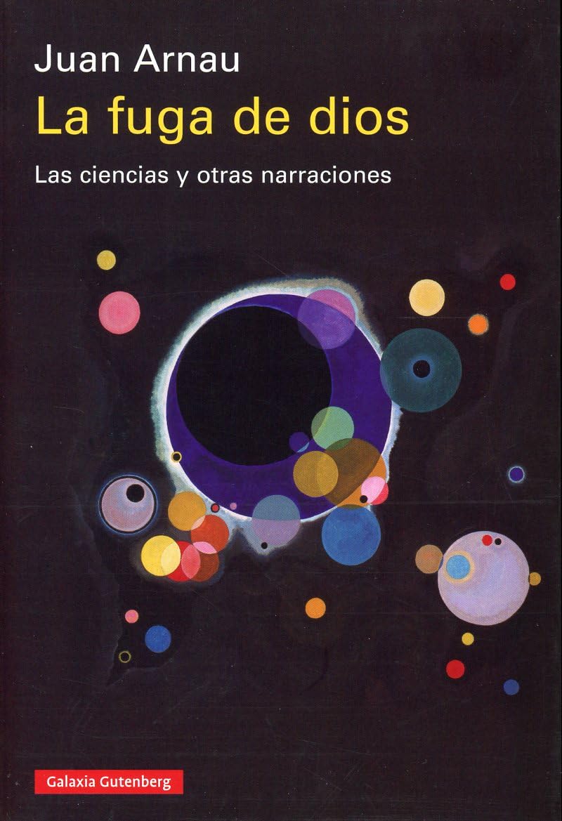 La fuga de dios: Las ciencias y otras narraciones (Ensayo)