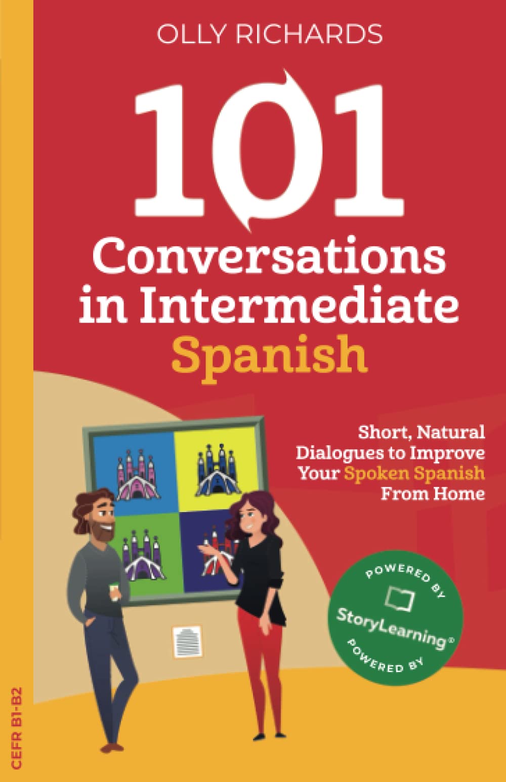 Libro: 101 Conversations in Intermediate Spanish: Short Natural Dialogues to Boost Your Confidence & Improve Your Spoken Spanish