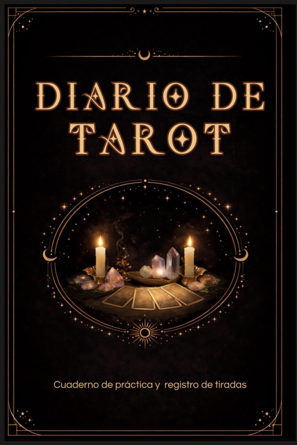 Libro: Diario de Tarot: Cuaderno para registrar e interpretar tus tiradas.: Regalo para tarotistas (Tarot en Español) (Spanish Edition)
