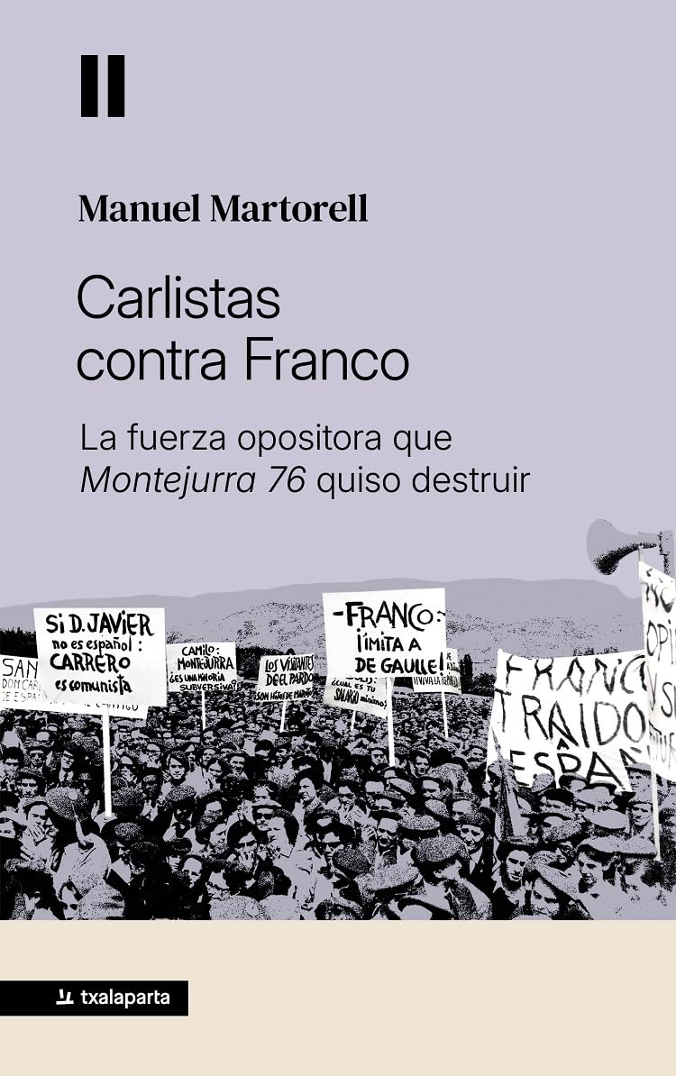 Libro: Carlistas contra Franco: La fuerza opositora que Montejurra 76 quiso destruir