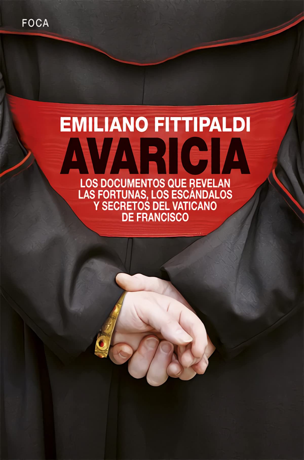 Libro: Avaricia: Los documentos que revelan las fortunas, los escándalos y secretos del Vaticano de Francisco