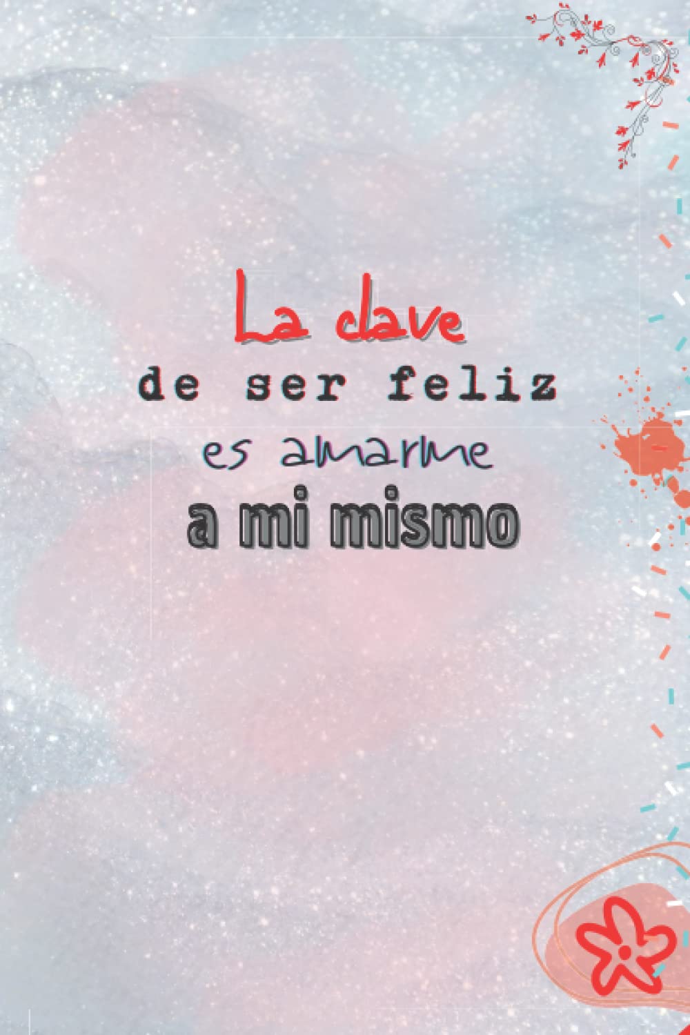 Libro: Cuaderno de amor propio: Cuaderno para escribir tus objetivos y tus metas (Spanish Edition)