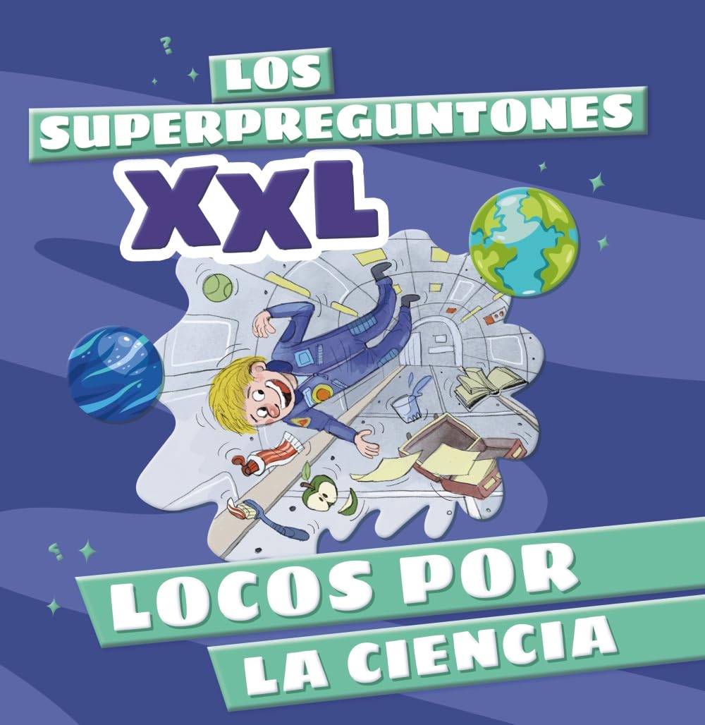 Libro: Los Superpreguntones XXL. Locos por la ciencia