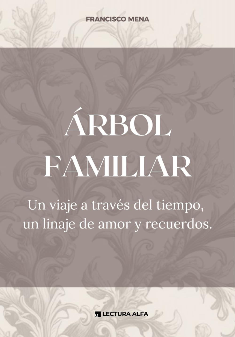 Libro: Árbol Familiar: Este libro de árbol genealógico te brinda la guía y las herramientas que necesitas para embarcarte en un viaje fascinante a través de tu historia familiar. (Spanish Edition)