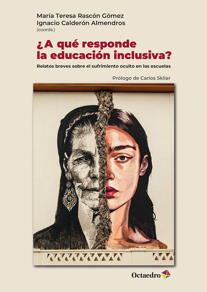 Libro: ¿A qué responde la educación inclusiva?: Relatos breves sobre el sufrimiento oculto en las escuelas