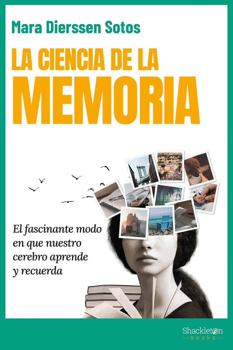 Libro: La ciencia de la memoria: El fascinante modo en que nuestro cerebro aprende y recuerda