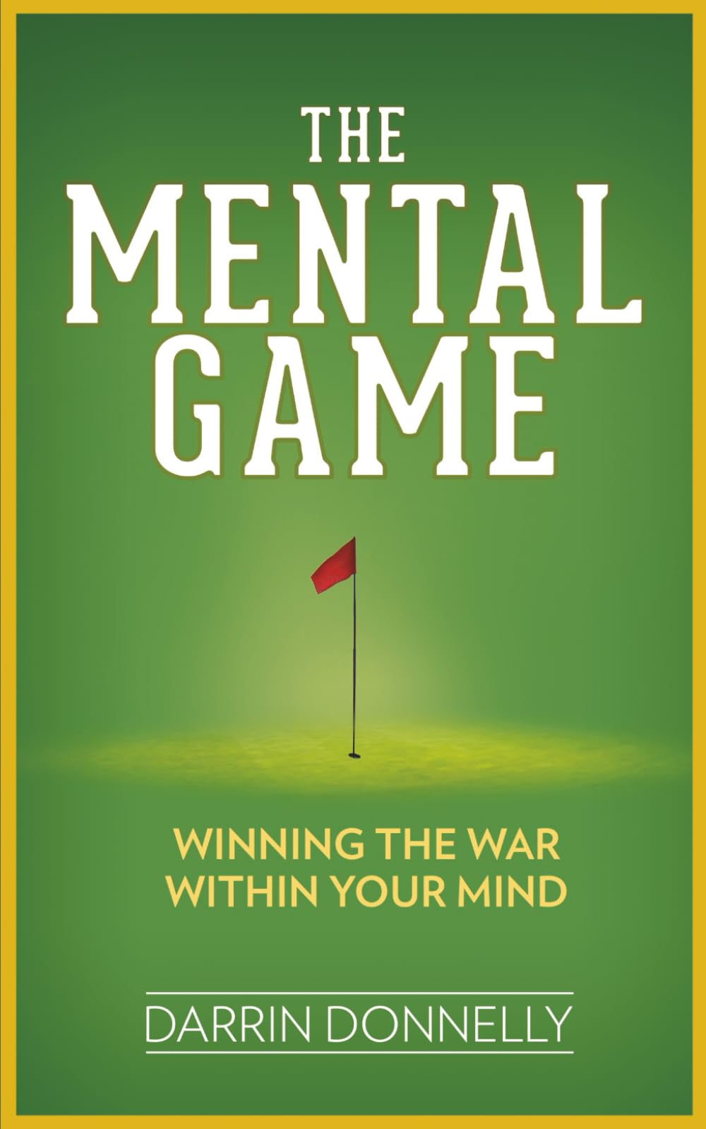 Libro: The Mental Game: Winning the War Within Your Mind: 7 (Sports for the Soul)