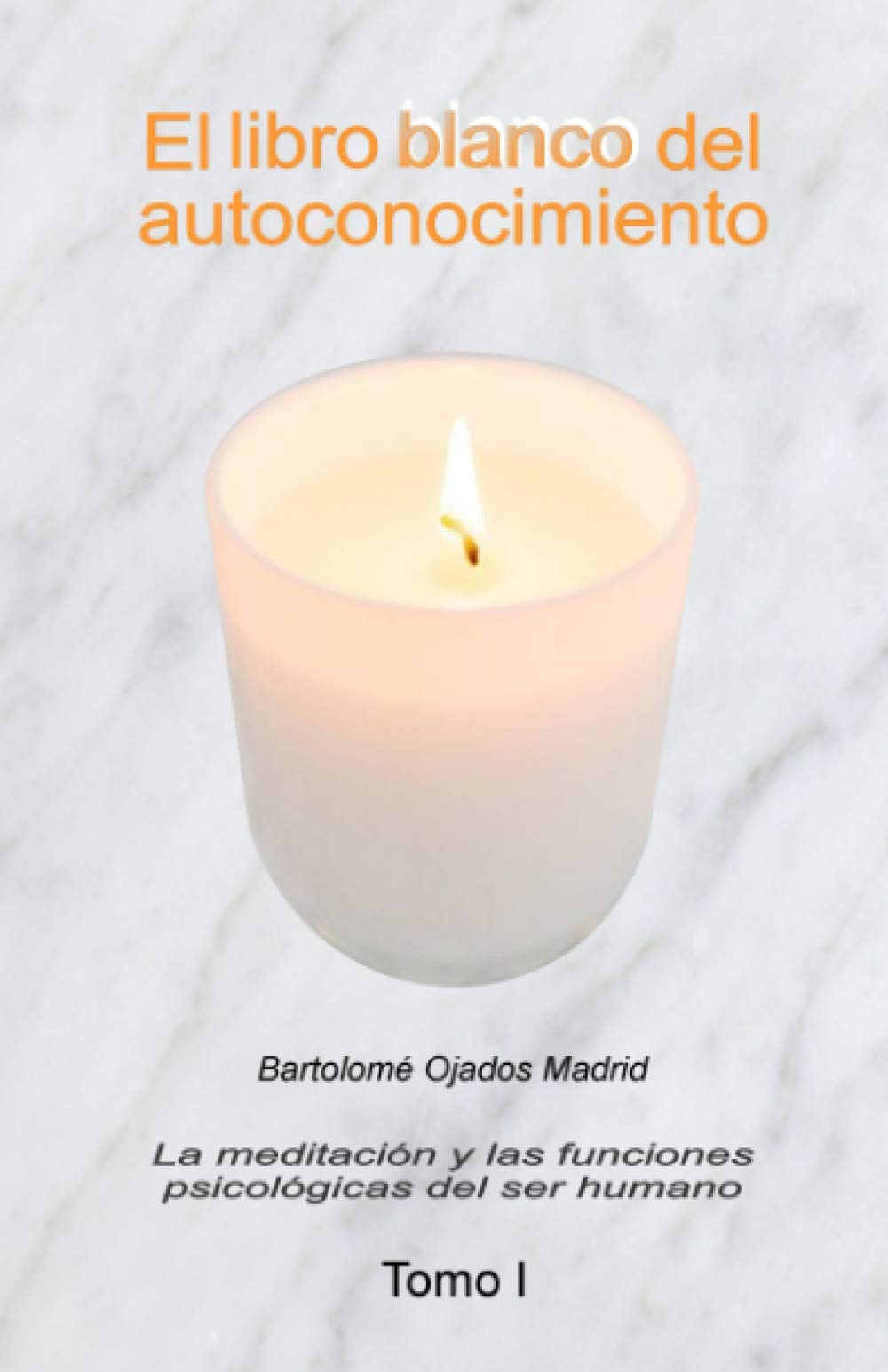 Libro: El libro blanco del autoconocimiento Tomo I: La meditación y las funciones psicológicas del ser humano (Spanish Edition)