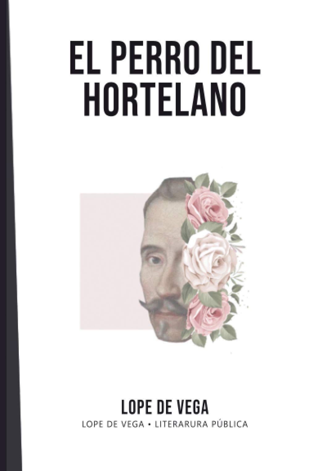 Libro: El perro del hortelano: Lope de Vega (Spanish Edition)