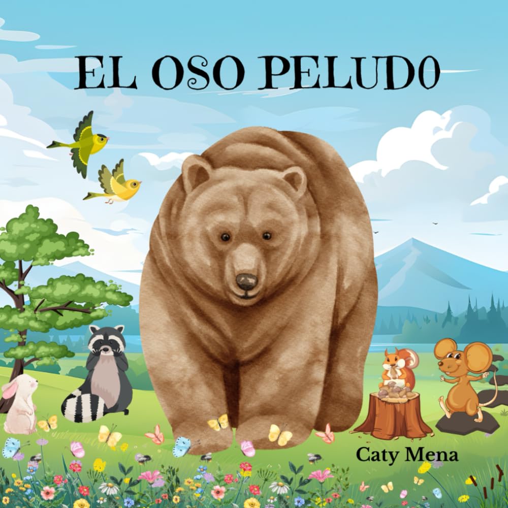 Libro: EL OSO PELUDO: Libro infantil ilustrado sobre la unidad, la amabilidad y los buenos amigos. (Libros para niños en español | Cuentos e Historias | Educativos y Divertidos | Edad 0-8 años)