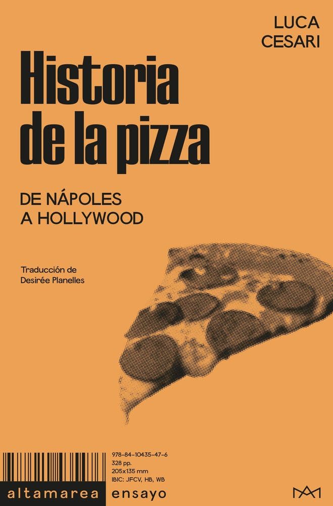 Libro: Historia de la pizza: De Nápoles a Hollywood: 57 (Ensayo)