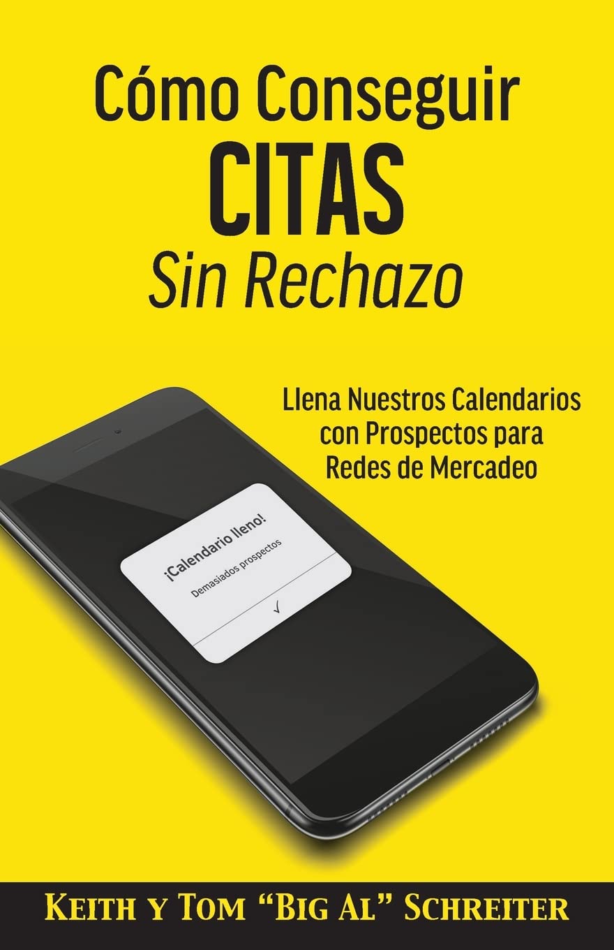 Libro: Cómo Conseguir Citas Sin Rechazo: Llena Nuestros Calendarios con Prospectos para Redes de Mercadeo (Spanish Edition)