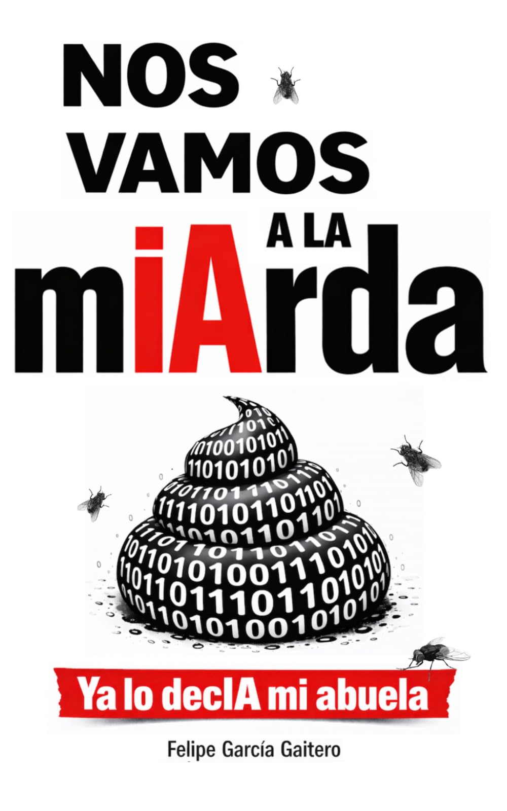 Nos vamos a la mIArda: Ya lo decIA mi abuela